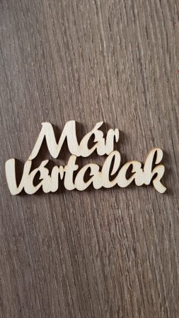 Már vártalak felirat